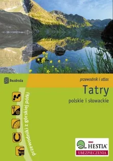 Tatry Polskie i Słowackie przewodnik i atlas - Natalia Figiel, Paweł Klimek, Marek Zygmański