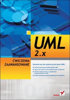 UML 2.x. Ćwiczenia zaawansowane - Bartosz Marcinkowski, dr Jacek Maślankowski, prof. Stanisław Wrycza