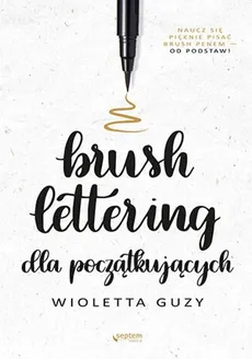 Brush lettering dla początkujących - Wioletta Guzy