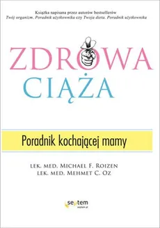 Zdrowa ciąża - Oz Mehmet C., Roizen Michael F.