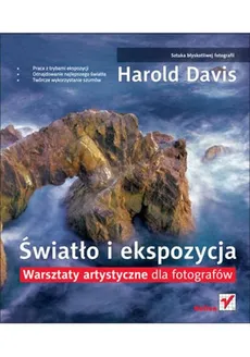 Światło i ekspozycja - Harold Davis