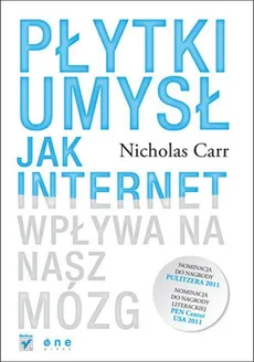 Płytki umysł Jak internet wpływa na nasz mózg - Outlet - Carr Nicholas