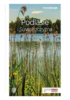 Podlasie i Suwalszczyzna Travelbook - Andrzej Kłopotowski