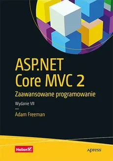 ASP.NET Core MVC 2 Zaawansowane programowanie - Adam Freeman