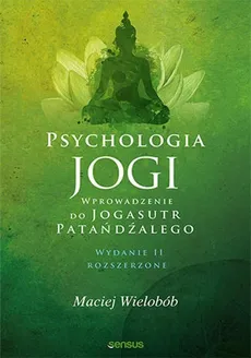 Psychologia jogi - Maciej Wielobób