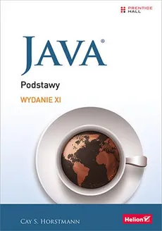 Java Podstawy.Wydanie XI - Horstmann Cay S.