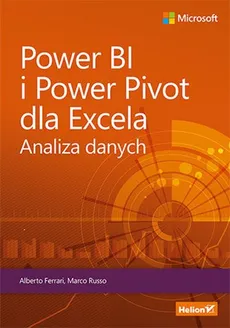 Power BI i Power Pivot dla Excela. Analiza danych - Alberto Ferrari, Marco Russo