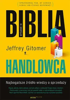 Biblia handlowca Najbogatsze źródło wiedzy o sprzedaży w3 - Jeffrey Gitomer