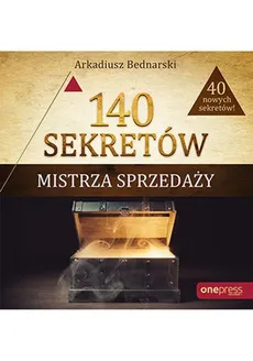 140 sekretów Mistrza Sprzedaży - Arkadiusz Bednarski