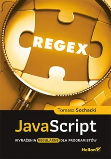 JavaScript Wyrażenia regularne dla programistów - Tomasz Sochacki