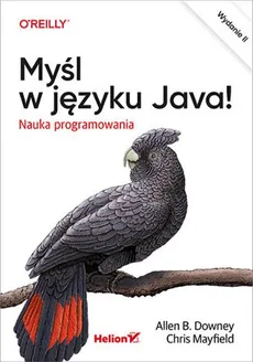 Myśl w języku Java! - Allen B. Downey, Mayfield Chris