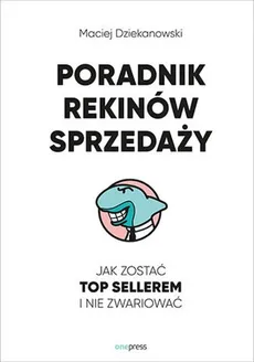 Poradnik Rekinów Sprzedaży - Maciej Dziekanowski
