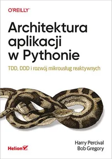 Architektura aplikacji w Pythonie - Outlet - Bob Gregory, Harry Percival