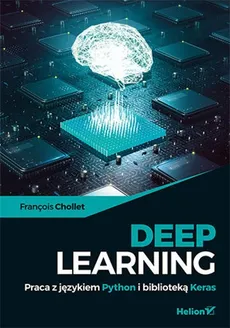 Deep Learning Praca z językiem Python i biblioteką Keras - Francois Chollet
