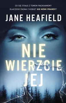 Nie wierzcie jej - Heafield Jane