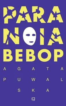 Paranoia Bebop - Agata Puwalska
