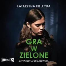 Gra w zielone - Katarzyna Kielecka
