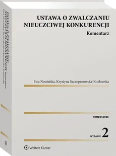 Ustawa o zwalczaniu nieuczciwej konkurencji Komentarz - Ewa Nowińska, Krystyna Szczepanowska-Kozłowska