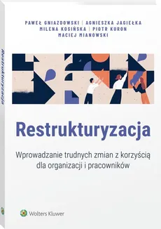 Restrukturyzacja - Paweł Gniazdowski, Agnieszka Jagiełka, Milena Kosińska, Piotr Kuron, Maciej Mianowski