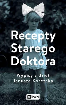 Recepty Starego Doktora - Agnieszka Zgrzywa
