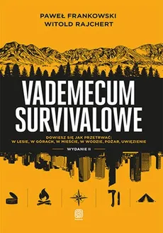 Vademecum survivalowe. Wydanie II - Frankowski Paweł, Rajchert Witold
