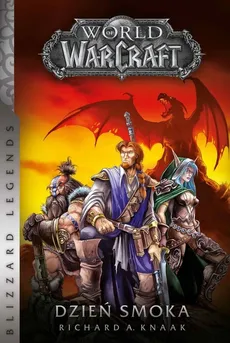 World of Warcraft Dzień smoka - Knaak Richard A.