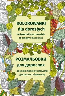Kolorowanki dla dorosłych Motywy roślinne i mandale do zabawy i dla relaksu - Maja Kanarkowska