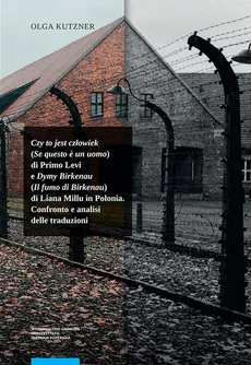 Czy to jest człowiek (Se questo è un uomo) di Primo Levi e Dymy Birkenau (Il fumo di Birkenau) - Olga Kutzner