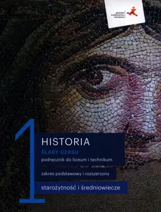 Historia 1 Ślady czasu Podręcznik Zakresy podstawowy i rozszerzony - Łukasz Kępski, Jakub Kufel, Przemysław Ruchlewski