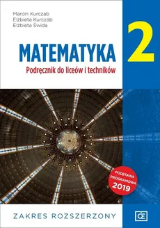 Matematyka 2 Podręcznik Zakres rozszerzony - Elżbieta Kurczab, Marcin Kurczab, Elżbieta Świda