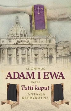 Adam i Ewa czyli Tutti kaput - Anonimus
