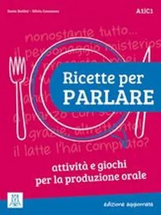 Ricette per Parlare A1-C1 edizione aggiornata - Sonia Bailini, Silvia Consonno