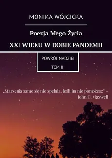 Poezja Mego Życia XXI Wieku w dobie pandemii - Monika Wójcicka