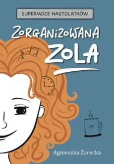 Zorganizowana Zola - Agnieszka Żarecka