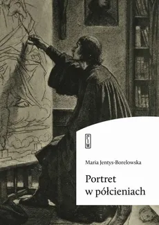 Portret w półcieniach - Maria Jentys-Borelowska