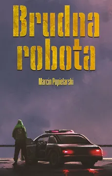 Brudna robota - Marcin Popielarski