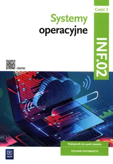 Systemy operacyjne Kwalifikacja INF.02 Podręcznik Część 2 - Sylwia Osetek, Krzysztof Pytel
