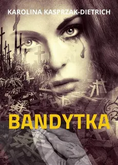 Bandytka - Karolina Kasprzak-Dietrich