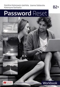 Password Reset B2+ Workbook - Karolina Kotorowicz-Jasińska, Joanna Sobierska, Katarzyna Sochacka