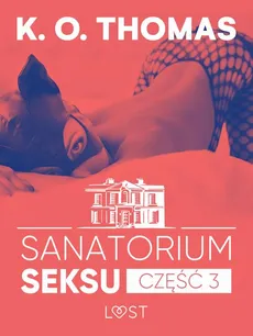 Sanatorium Seksu 3: Albufeira – seria erotyczna - K.O. Thomas