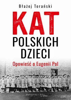Kat polskich dzieci - Błażej Torański
