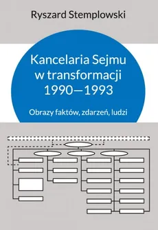 Kancelaria Sejmu w transformacji 1990-1993 - Ryszard Stemplowski