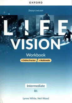 Life Vision Intermediate. Zeszyt ćwiczeń + Online Practice + multimedia - Lynne White, Neil Wood