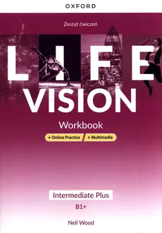 Life Vision Intermediate Plus Zeszyt ćwiczeń + Online Practice + multimedia - Neil Wood