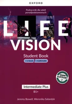 Life Vision Intermediate Plus. Podręcznik + e-book + multimedia - Jeremy Bowell, Weronika Sałandyk