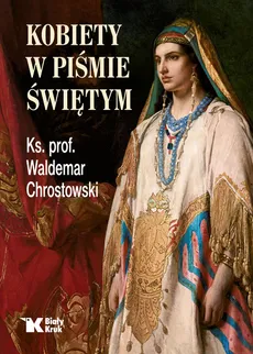 Kobiety w Piśmie Świętym - Waldemar Chrostowski