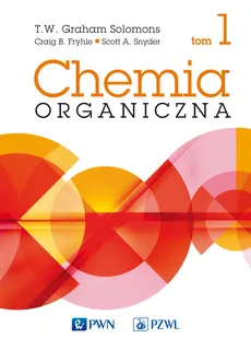 Chemia organiczna. Tom 1 - Graham Solomons T.W., B. Fryhle Craig, A. Snyder Scott