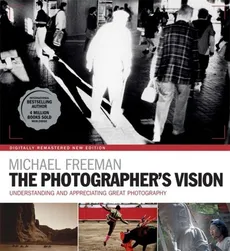 The Photographer's Vision - Michael Freeman