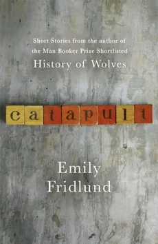 Catapult - Emily Fridlund