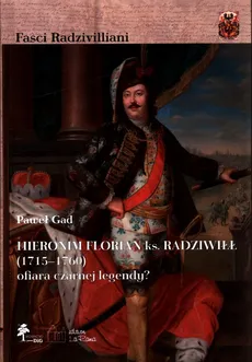Hieronim Florian ks. Radziwiłł (1715-1760) - Paweł Gad